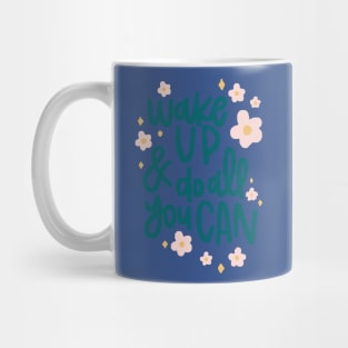 wake up and do all you can 2 Mug